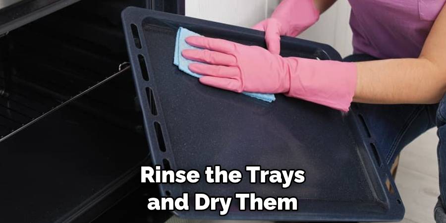Rinse the Trays and Dry Them
