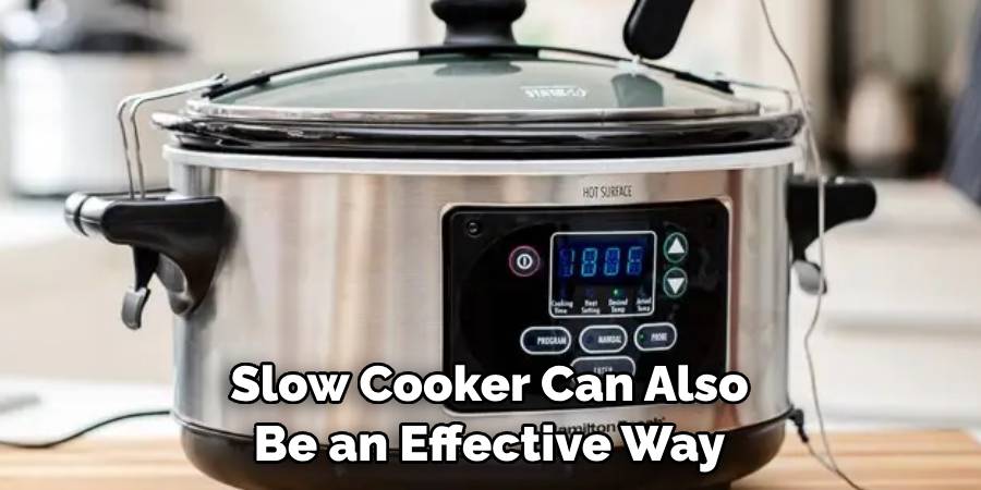 Slow Cooker Can Also Be an Effective Way