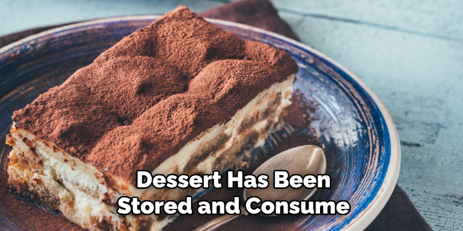 Dessert Has Been Stored and Consume