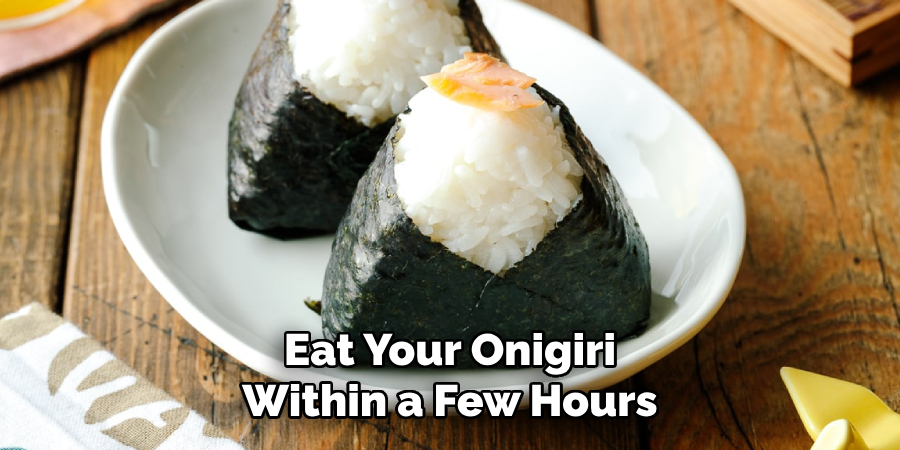 Eat Your Onigiri Within a Few Hours