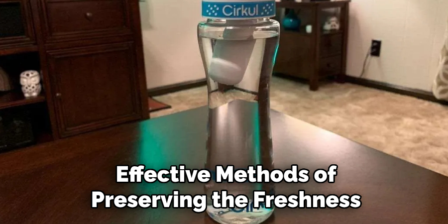 Effective Methods of Preserving the Freshness