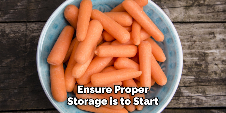 Ensure Proper Storage is to Start
