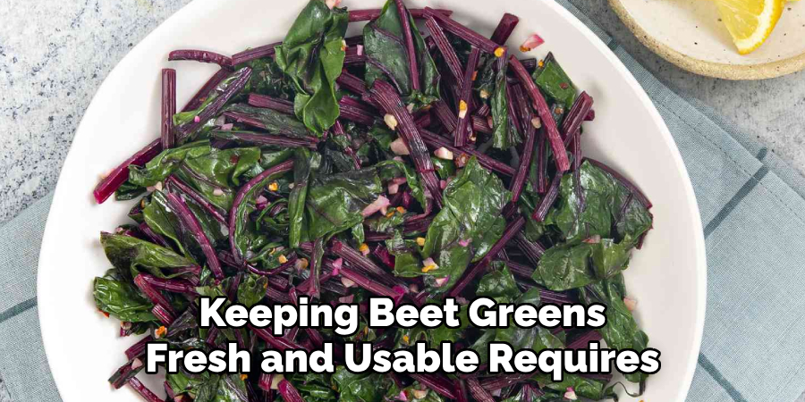 Keeping Beet Greens Fresh and Usable Requires