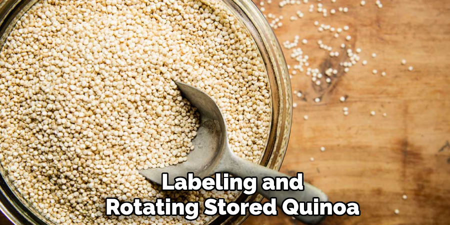 Labeling and
Rotating Stored Quinoa