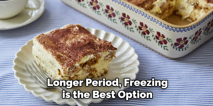 Longer Period, Freezing is the Best Option