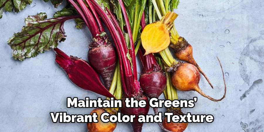 Maintain the Greens Vibrant Color and Texture