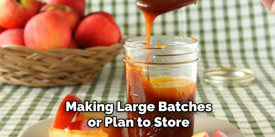 Making Large Batches or Plan to Store