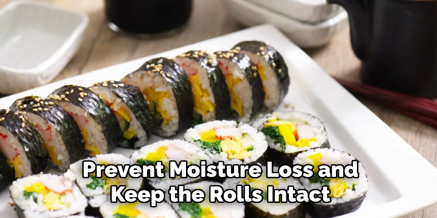 Prevent Moisture Loss and Keep the Rolls Intact