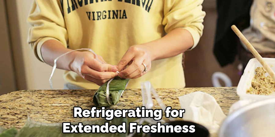 Refrigerating for 
Extended Freshness