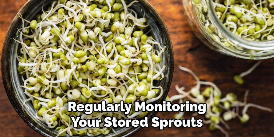 Regularly Monitoring Your Stored Sprouts