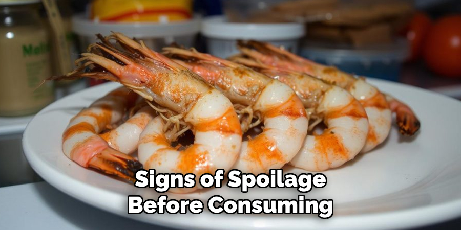 Signs of Spoilage
Before Consuming