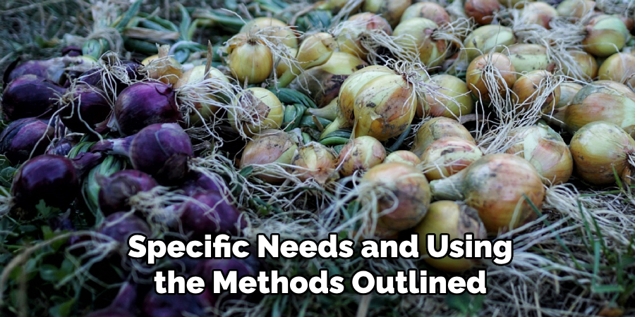 Specific Needs and Using the Methods Outlined