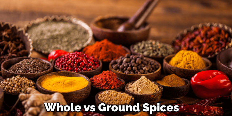 Whole vs Ground Spices