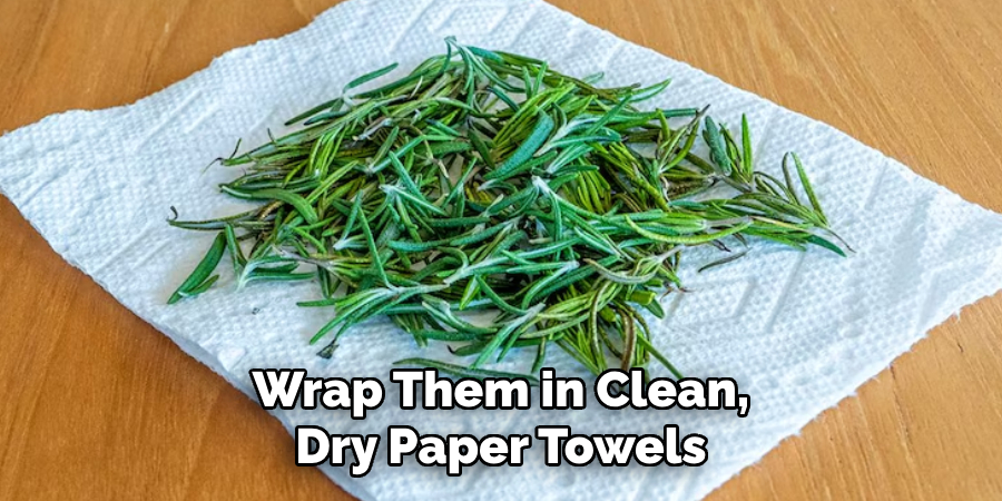 Wrap Them in Clean, Dry Paper Towels