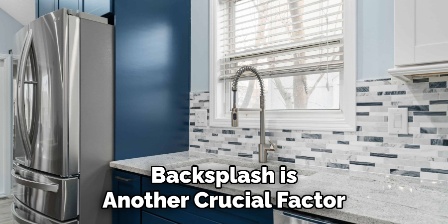 Backsplash is
Another Crucial Factor