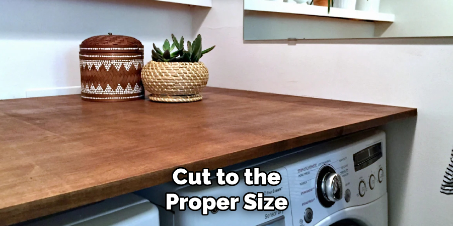 Cut to the
Proper Size