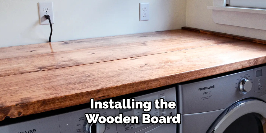 Installing the
Wooden Board