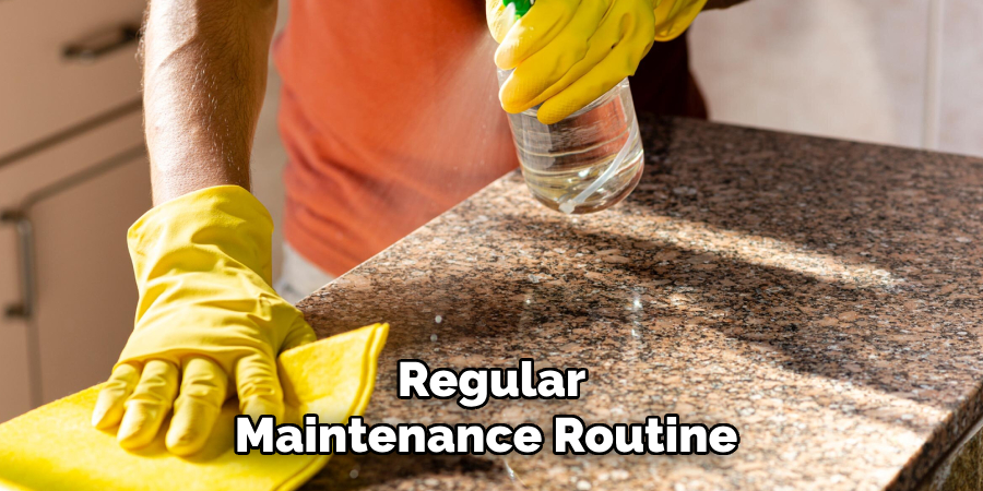 Regular
Maintenance Routine