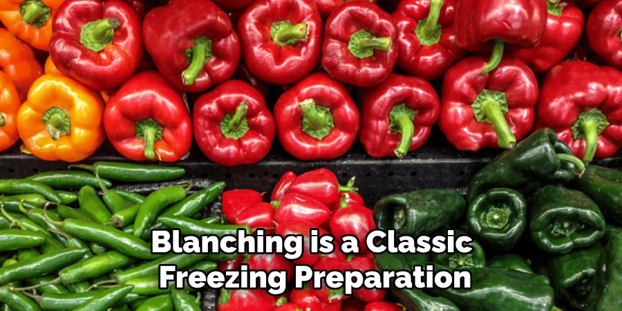 Blanching is a Classic 
Freezing Preparation
