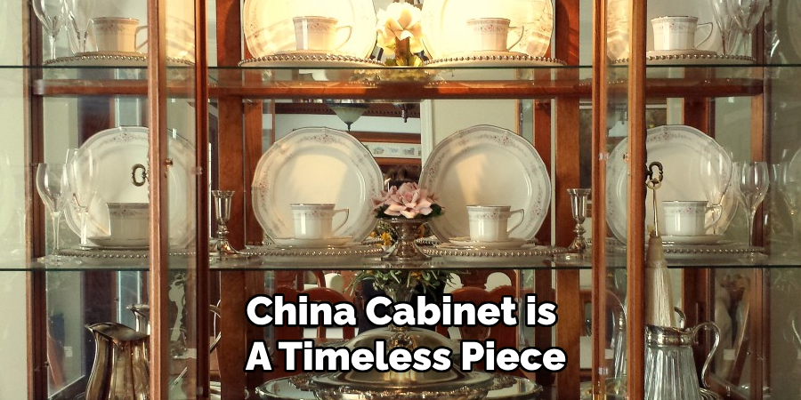 China Cabinet is 
A Timeless Piece