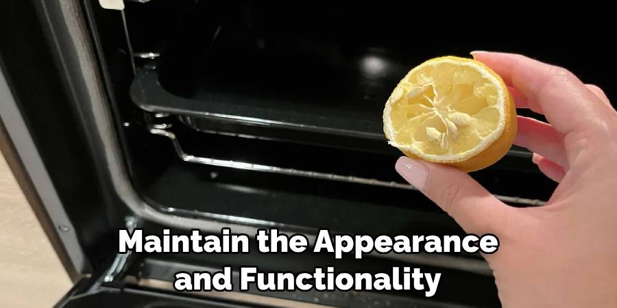 Maintain the Appearance and Functionality