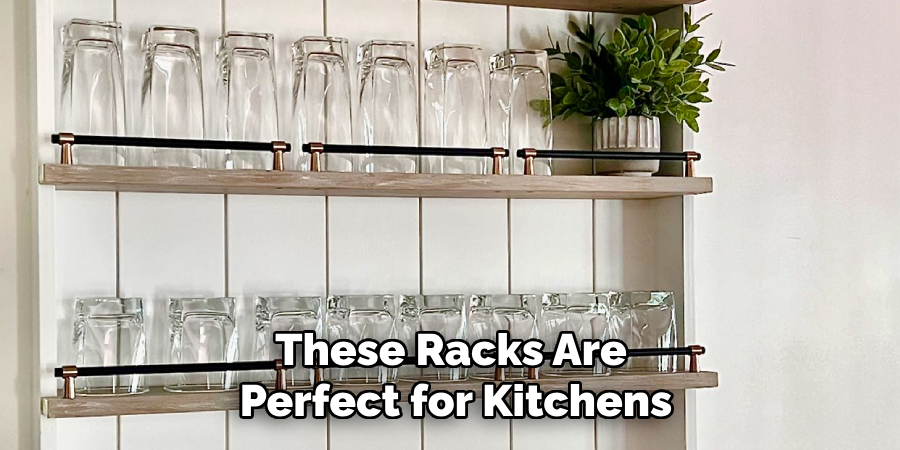 These Racks Are 
Perfect for Kitchens