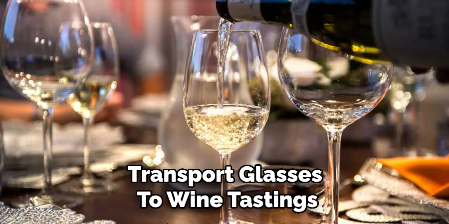 Transport Glasses 
To Wine Tastings