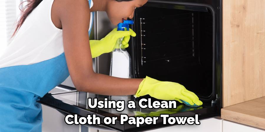 Using a Clean Cloth or Paper Towel