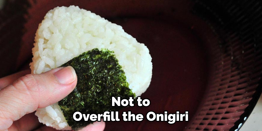 Not to Overfill the Onigiri