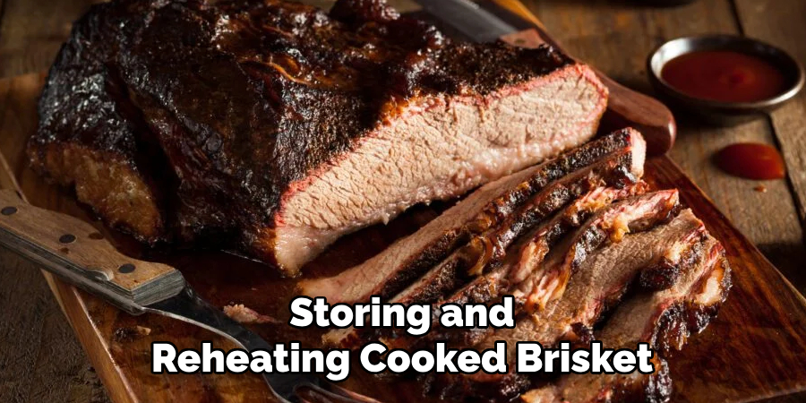 Storing and Reheating Cooked Brisket