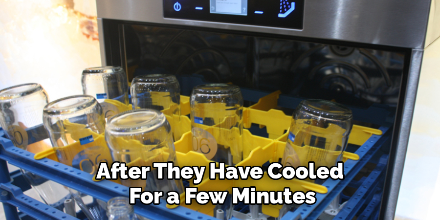 After They Have Cooled For a Few Minutes