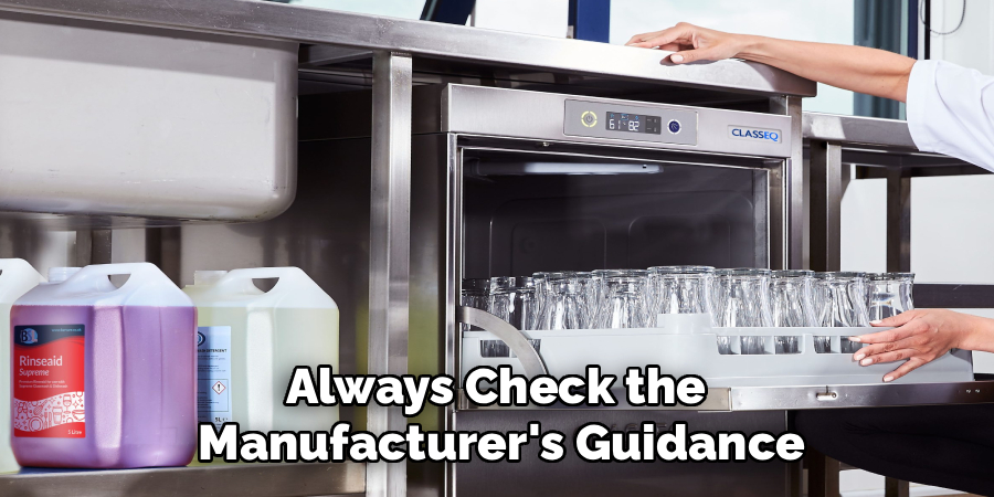 Always Check the 
Manufacturer's Guidance