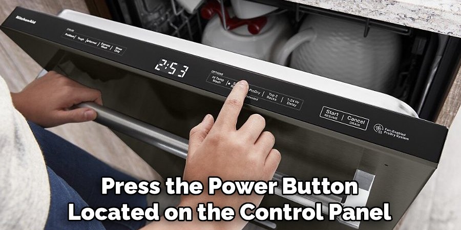 Press the Power Button
Located on the Control Panel
